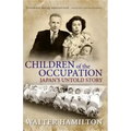 Children of the Occupation: Japan's Untold Story