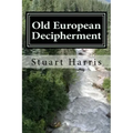 Old European Decipherment: Cracking the code of Old European by analyzing bilingual Owner's Marks