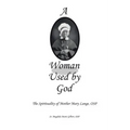 A Woman Used by God: The Spirituality of Mother Mary Lange, OSP
