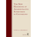 The New Handbook of Administrative Supervision in Counseling