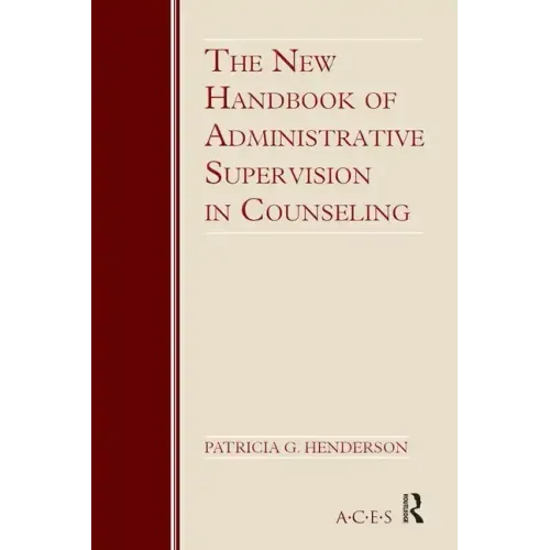 The New Handbook of Administrative Supervision in Counseling