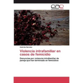 Violencia intrafamiliar en casos de femicidio