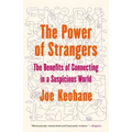 The Power of Strangers: The Benefits of Connecting in a Suspicious World