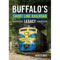 Buffalo's Short Line Railroad Legacy