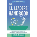 The I.T. Leaders' Handbook: Foundations for Leading the Information Technology Department