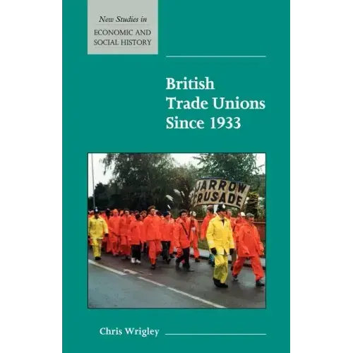British Trade Unions Since 1933
