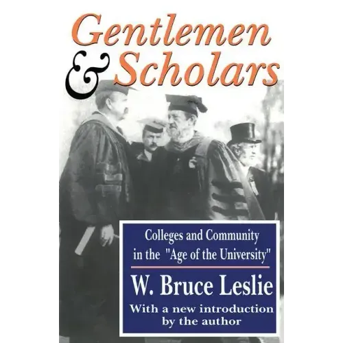 Gentlemen and Scholars: College and Community in the Age of the University