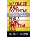 Maximize Your Potential Through the Power of Your Subconscious Mind for a More Spiritual Life