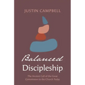 Balanced Discipleship: The Ancient Call of the Great Commission to the Church Today