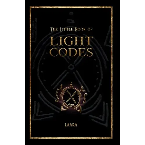 The Little Book of Light Codes: Healing Symbols for Life Transformation