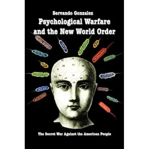 Psychological Warfare and the New World Order: The Secret War Against the American People