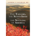 The Taylors, the Scots-Irish and the Settling of America