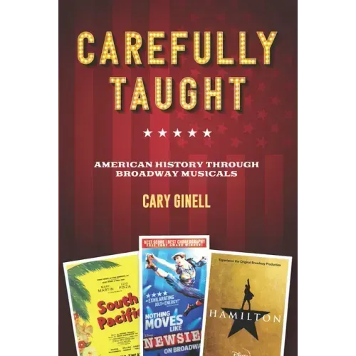 Carefully Taught: American History Through Broadway Musicals