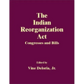 The Indian Reorganization ACT: Congresses and Bills