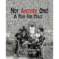 Not Another One!: A Play For Peace