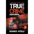 True Crime Stories You Won't Believe: Book Two