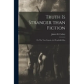 Truth is Stranger Than Fiction: or, The True Genesis of a Wonderful Man
