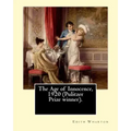 The Age of Innocence, 1920 (Pulitzer Prize winner).Novel By: Edith Wharton: The Age of Innocence is Edith Wharton's twelfth novel