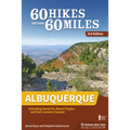 60 Hikes Within 60 Miles: Albuquerque: Including Santa Fe, Mount Taylor, and San Lorenzo Canyon