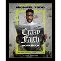 Crazy Faith Workbook: It's Only Crazy Until It Happens