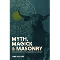 Myth, Magick, and Masonry