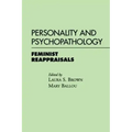 Personality and Psychopathology: Feminist Reappraisals