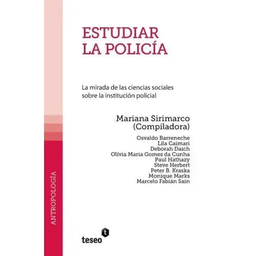 Estudiar la policía: La mirada de las ciencias sociales sobre la institución policial