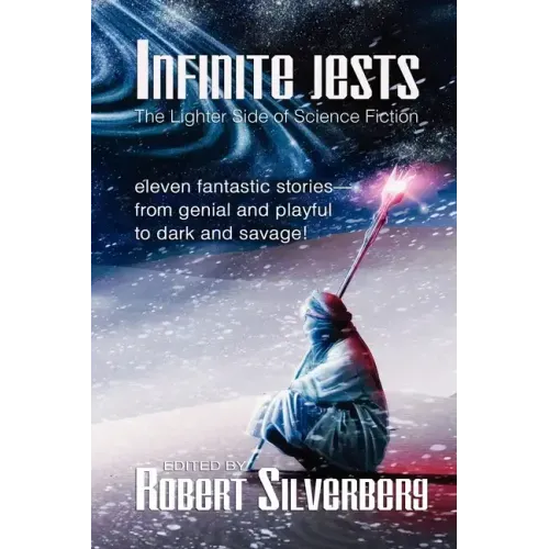 Infinite Jests: Science Fiction Humor by Philip K. Dick, Alfred Bester, Frederik Pohl, and more.