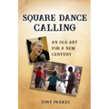 Square Dance Calling: An Old Art for a New Century
