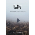 Raw: Inner Workings of a Reawakened Soul