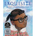 Exquisite: The Poetry and Life of Gwendolyn Brooks