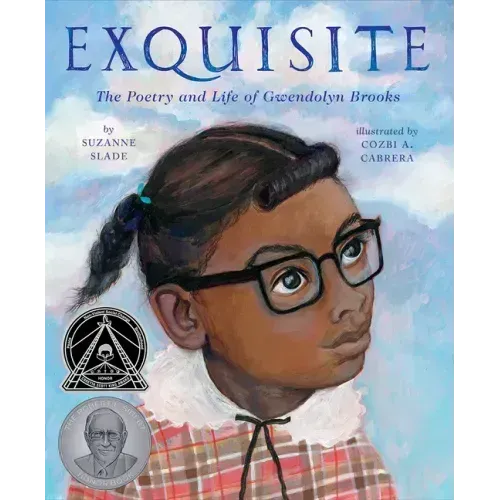 Exquisite: The Poetry and Life of Gwendolyn Brooks