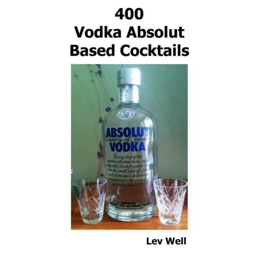 400 Vodka Absolut Based Cocktails