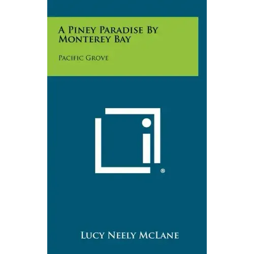 A Piney Paradise by Monterey Bay: Pacific Grove