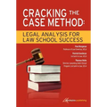 Cracking the Case Method: Legal Analysis for Law School Success