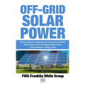 Off-Grid Solar Power: Manual Book For Beginners To Created And Installed Solar Power Circuit And Basic Of Electricity Circuit Ampere, Voltage, Ohm.