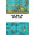 Cowrie Shells and Cowrie Money: A Global History