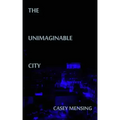 The Unimaginable City