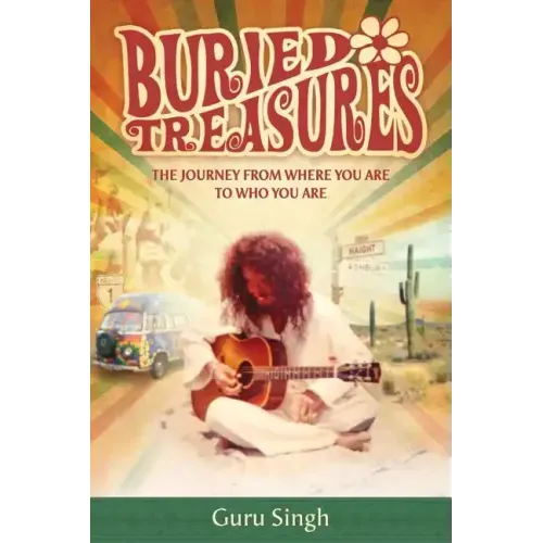 Buried Treasures: The Journey From Where You Are to Who You Are