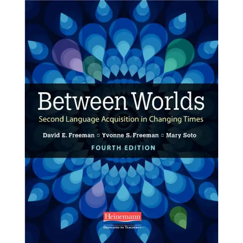 Between Worlds, Fourth Edition: Second Language Acquisition in Changing Times