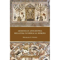 Armenian Apocrypha Relating to Biblical Heroes