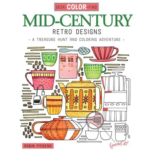 Seek, Color, Find Mid-Century Retro Designs: A Treasure Hunt and Coloring Adventure