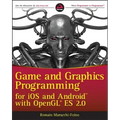 Game and Graphics Programming for IOS and Android with OpenGL Es 2.0