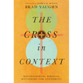 The Cross in Context: Reconsidering Biblical Metaphors for Atonement