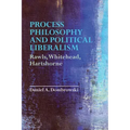 Process Philosophy and Political Liberalism: Rawls, Whitehead, Hartshorne