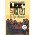 Lee's Last Retreat: The Flight to Appomattox