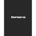 Blood Sugar Log: Simple Weekly Logs To Track Important Daily Glucose Readings One-Year Tracker For Diabetics BONUS Coloring Pages!
