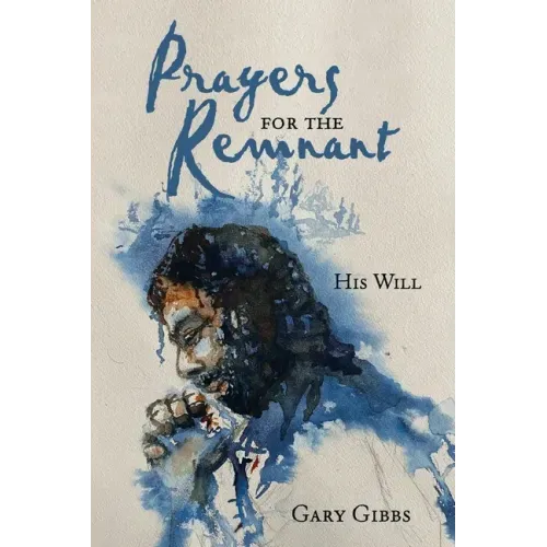 Prayers for the Remnant: His Will