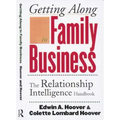 Getting Along in Family Business: The Relationship Intelligence Handbook