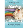 Chasing Rainbows: An Emotional Journey from Fear to Family and Faith